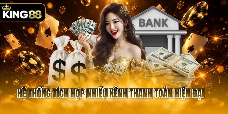 Hệ thống tích hợp nhiều kênh thanh toán hiện đại
