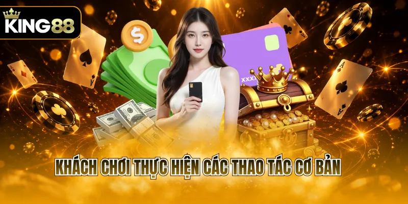 Khách chơi thực hiện các thao tác cơ bản