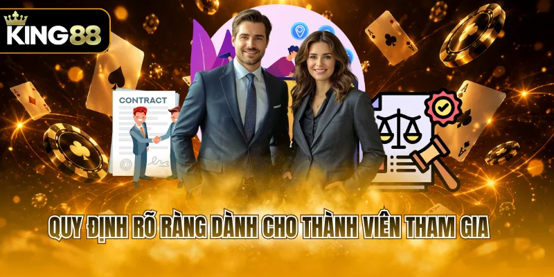 Quy định rõ ràng dành cho thành viên tham gia