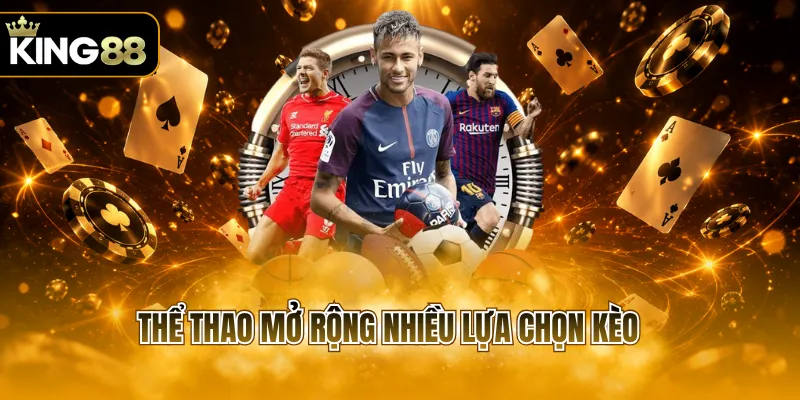Thể thao mở rộng nhiều lựa chọn kèo